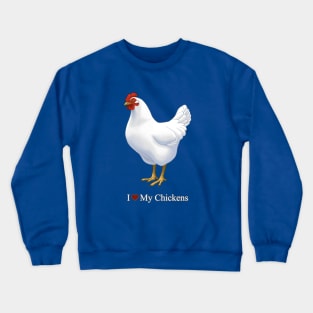 I Heart (Love) My Chickens Crewneck Sweatshirt